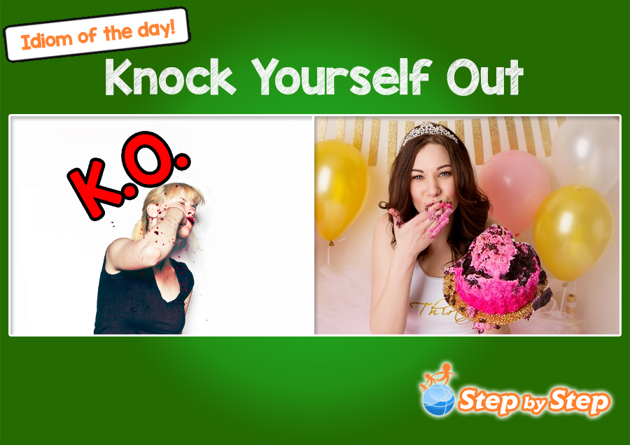 Knock Yourself Out ESL EFL Idiom of the Day