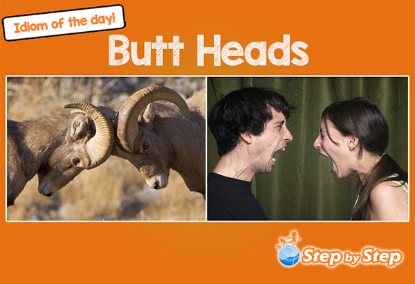 butt heads idiom meaning with pictures
