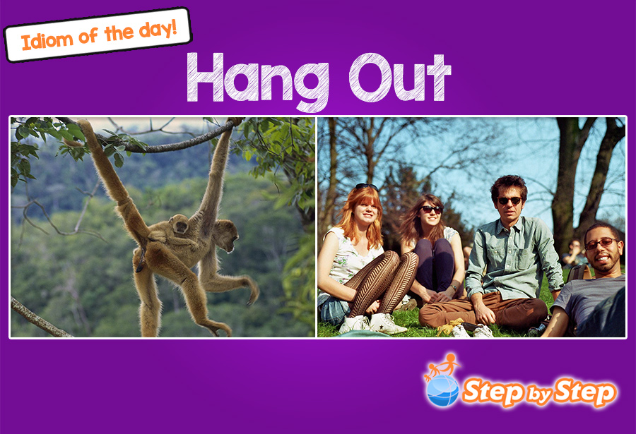 hang out idiom meaning with pictures